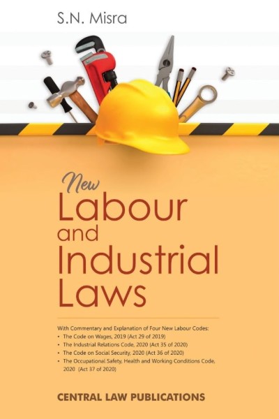 New Labour and Industrial Laws, S.N. Misra, SN Mishra