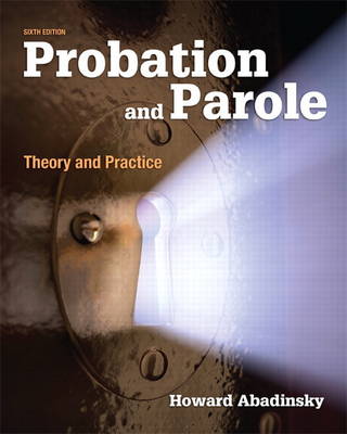 Probation and Parole: Theory and Practice