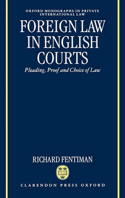 Foreign Law in English Courts: Pleading, Proof and Choice of Law