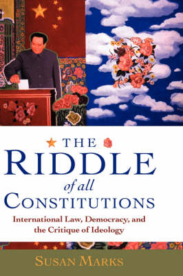 The Riddle of All Constitutions: International Law, Democracy, and the Critique of Ideology