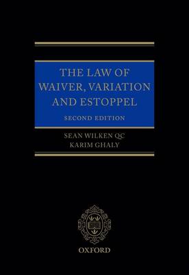 The Law of Waiver, Variation and Estoppel