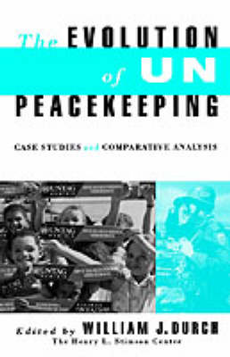 Evolution of UN Peacekeeping: Case-Studies and Comparative ANalysis