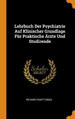 Lehrbuch Der Psychiatrie Auf Klinischer Grundlage F r Praktische  rzte Und Studirende
