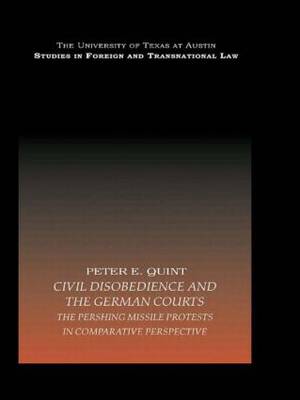 Civil Disobedience and the German Courts: The Pershing Missile Protests in Comparative Perspective