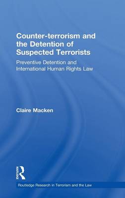 Counter-terrorism and the Detention of Suspected Terrorists: Preventive Detention and International Human Rights Law