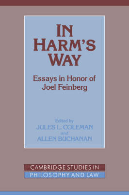 Cambridge Studies in Philosophy and Law: In Harm's Way: Essays in Honor of Joel Feinberg