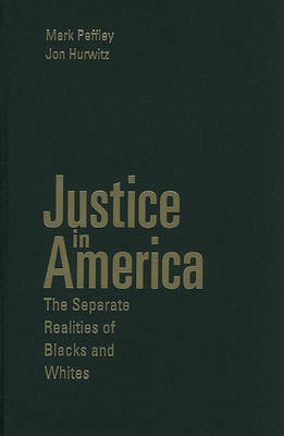 Cambridge Studies in Public Opinion and Political Psychology: Justice in America: The Separate Realities of Blacks and Whites