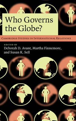 Cambridge Studies in International Relations: Series Number 114: Who Governs the Globe?