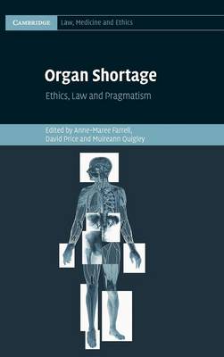 Cambridge Law, Medicine and Ethics: Series Number 13: Organ Shortage: Ethics, Law and Pragmatism