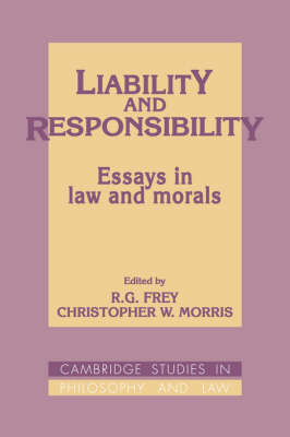 Cambridge Studies in Philosophy and Law: Liability and Responsibility: Essays in Law and Morals