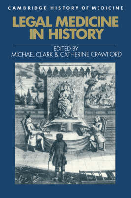 Cambridge Studies in the History of Medicine: Legal Medicine in History