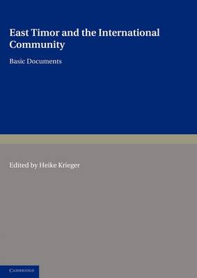 Cambridge International Documents Series: Series Number 10: East Timor and the International Community: Basic Documents