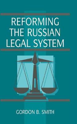 Cambridge Russian Paperbacks: Series Number 11: Reforming the Russian Legal System