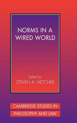 Cambridge Studies in Philosophy and Law: Norms in a Wired World