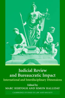 Cambridge Studies in Law and Society: Judicial Review and Bureaucratic Impact: International and Interdisciplinary Perspectives