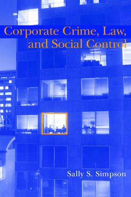 Cambridge Studies in Criminology: Corporate Crime, Law, and Social Control