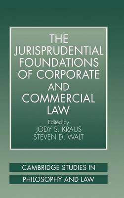 Cambridge Studies in Philosophy and Law: The Jurisprudential Foundations of Corporate and Commercial Law