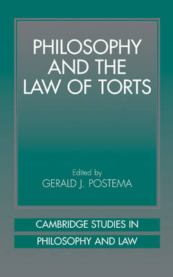 Cambridge Studies in Philosophy and Law: Philosophy and the Law of Torts