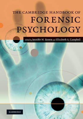 Cambridge Handbooks in Psychology: The Cambridge Handbook of Forensic Psychology