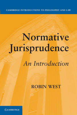 Cambridge Introductions to Philosophy and Law: Normative Jurisprudence: An Introduction