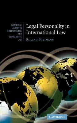 Cambridge Studies in International and Comparative Law: Series Number 70: Legal Personality in International Law