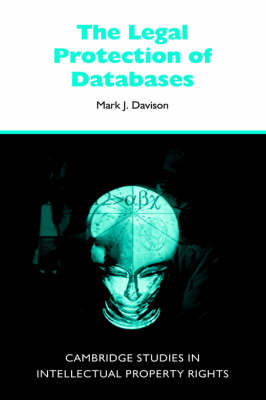 Cambridge Intellectual Property and Information Law: Series Number 5: The Legal Protection of Databases