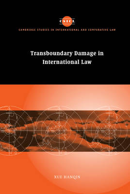 Cambridge Studies in International and Comparative Law: Series Number 27: Transboundary Damage in International Law