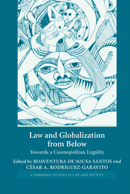 Cambridge Studies in Law and Society: Law and Globalization from Below: Towards a Cosmopolitan Legality