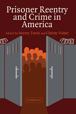 Cambridge Studies in Criminology: Prisoner Reentry and Crime in America