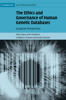Cambridge Law, Medicine and Ethics: Series Number 4: The Ethics and Governance of Human Genetic Databases: European Perspectives