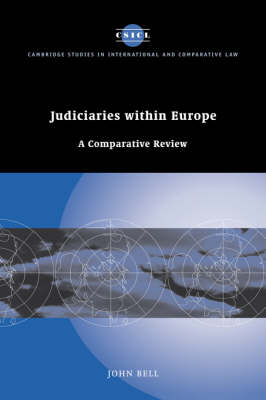 Cambridge Studies in International and Comparative Law: Series Number 47: Judiciaries within Europe: A Comparative Review