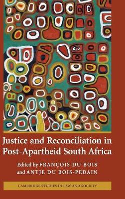 Cambridge Studies in Law and Society: Justice and Reconciliation in Post-Apartheid South Africa