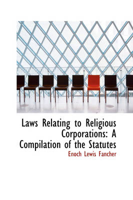 Laws Relating to Religious Corporations: A Compilation of the Statutes