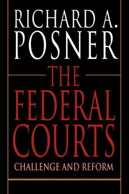 The Federal Courts: Challenge and Reform, Revised Edition