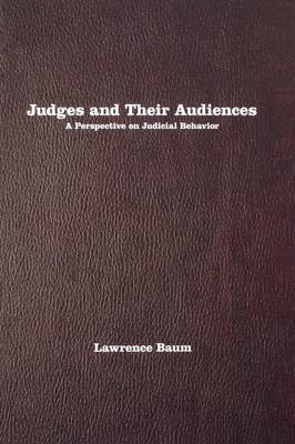 Judges and Their Audiences: A Perspective on Judicial Behavior