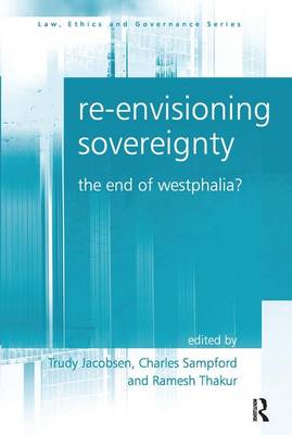 Re-envisioning Sovereignty: The End of Westphalia?