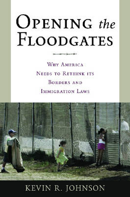 Opening the Floodgates: Why America Needs to Rethink its Borders and Immigration Laws