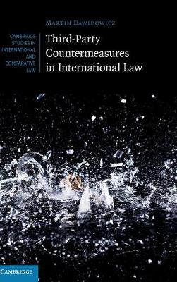 Cambridge Studies in International and Comparative Law: Series Number 131: Third-Party Countermeasures in International Law