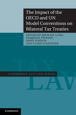 Cambridge Tax Law Series: The Impact of the OECD and UN Model Conventions on Bilateral Tax Treaties