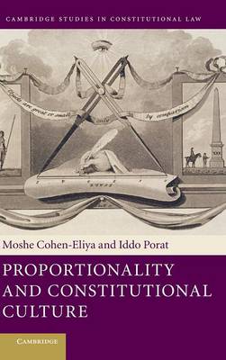 Cambridge Studies in Constitutional Law: Series Number 7: Proportionality and Constitutional Culture