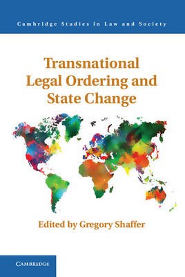 Cambridge Studies in Law and Society: Transnational Legal Ordering and State Change