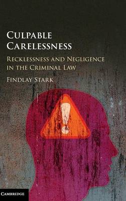 Culpable Carelessness: Recklessness and Negligence in the Criminal Law