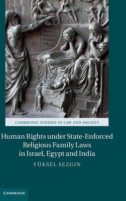 Cambridge Studies in Law and Society: Human Rights under State-Enforced Religious Family Laws in Israel, Egypt and India
