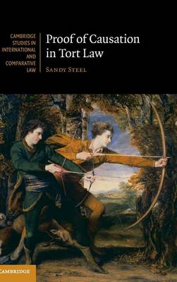 Cambridge Studies in International and Comparative Law: Series Number 120: Proof of Causation in Tort Law