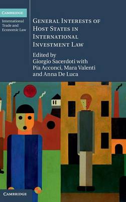Cambridge International Trade and Economic Law: Series Number 13: General Interests of Host States in International Investment Law