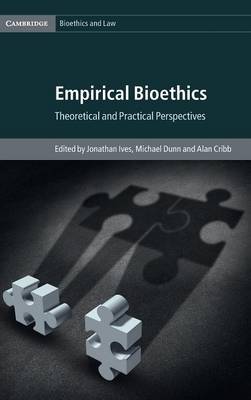 Cambridge Bioethics and Law: Series Number 37: Empirical Bioethics: Theoretical and Practical Perspectives