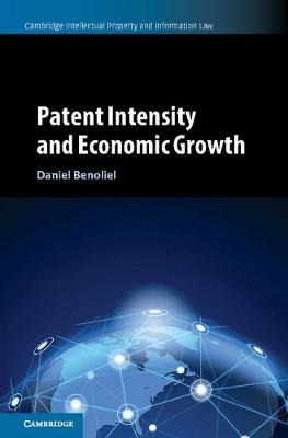Cambridge Intellectual Property and Information Law: Series Number 38: Patent Intensity and Economic Growth