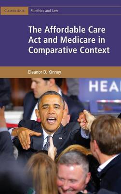 Cambridge Bioethics and Law: The Affordable Care Act and Medicare in Comparative Context
