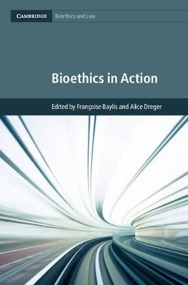 Cambridge Bioethics and Law: Bioethics in Action
