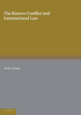 Cambridge International Documents Series: Series Number 11: The Kosovo Conflict and International Law: An Analytical Documentation 1974-1999